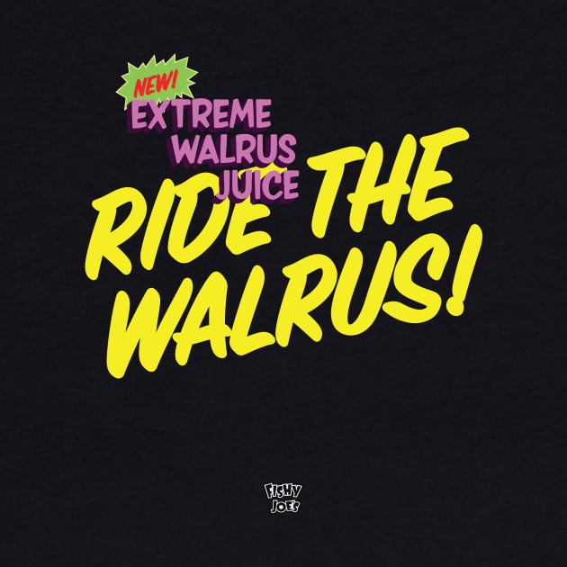 Ride The Walrus at Fishy Joes by Eugene and Jonnie Tee's